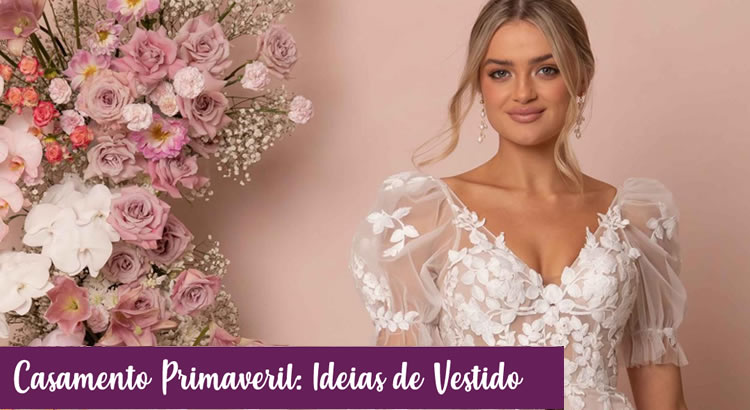 Casamento Primaveril Ideias de vestido